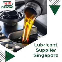 Your Trusted Lubricant Supplier Singapore – Dafong Trading