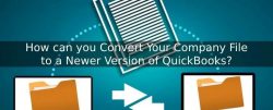 Convert Company File to a Newer Version of QuickBooks
