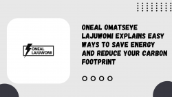 Oneal Omatseye Lajuwomi Explains Easy Ways to Save Energy and Reduce Your Carbon Footprint
