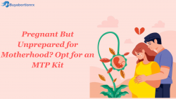 Pregnant But Unprepared for Motherhood? Opt for an MTP Kit