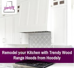 Remodel Your Kitchen with Trendy Wooood Range Hoods from Hoodsly