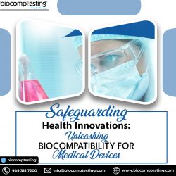 Safeguarding Health Innovations Unleashing Biocompatibility for Medical Devices