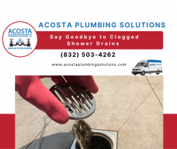 Say Goodbye to Clogged Drains with Acosta Plumbing Solutions!