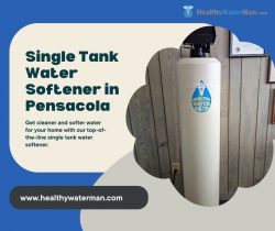 Discover the Efficient Single Tank Water Softener in Pensacola