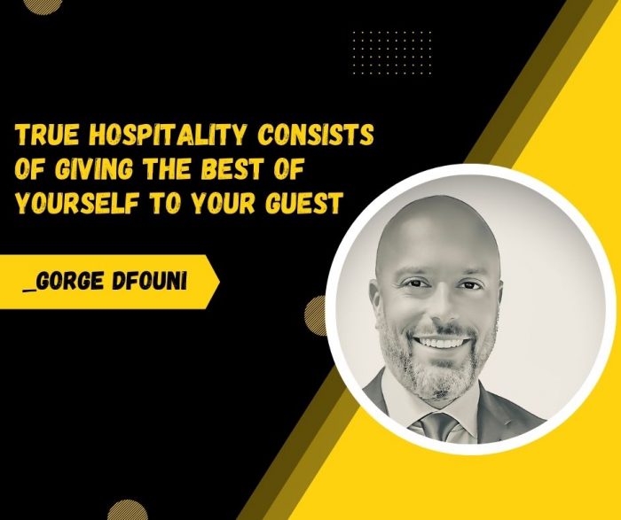 George Dfouni Shares True Hospitality Consists of Giving the Best