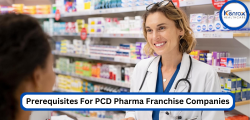 What Are The Prerequisites For PCD Pharma Franchise Companies In India