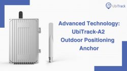 Advanced Technology: UbiTrack-A2 Outdoor Positioning Anchor