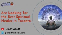 Are Looking for the Best Spiritual Healer in Toronto