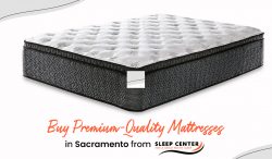 Buy Premium-Quality Mattresses in Sacramento from Sleep Center