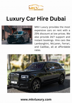 Luxury Car Hire Service at MKV Luxury With 25% Discount In Dubai