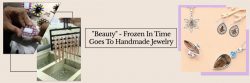 Crafted with Love: Handmade Jewelry for Timeless Beauty