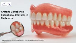 Crafting Confidence: Exceptional Dentures in Melbourne