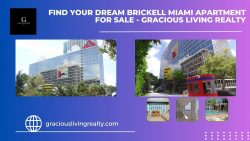 Find Your Dream Brickell Miami Apartment for Sale – Gracious Living Realty