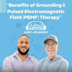 Benefits of Grounding & Pulsed Electromagnetic Field Therapy (PEMF)