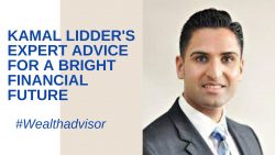 Kamal Lidder’s Expert Advice for a Bright Financial Future