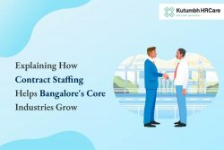 Explaining How Contract Staffing Helps Bangalore’s Core Industries Grow