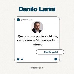 La vasta esperienza di Danilo Larini nel mercato immobiliare