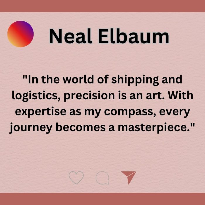 Neal Elbaum’s Expertise in Shipping and Logistics