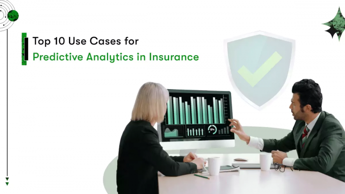 Top 10 use cases for Predictive Analytics in Insurance