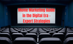 Movie Marketing Guide in the Digital Era – Expert Strategies