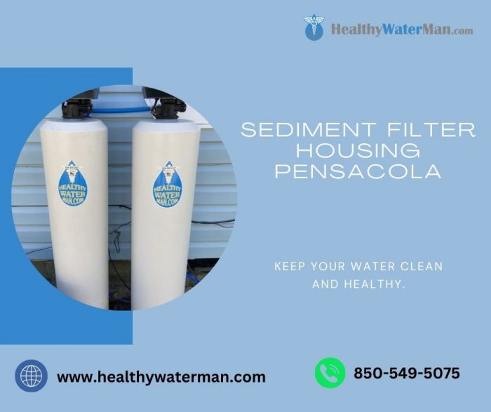Best Sediment Filter Housing in Pensacola for Pure and Clean Water