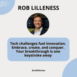 Tech’s future unfolds with Rob Lilleness