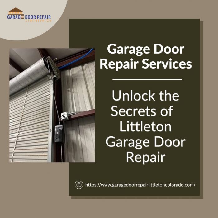 Unlock the Secrets of Littleton Garage Door Repair