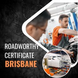 Consider Our Mobile Roadworthy Certificate Brisbane