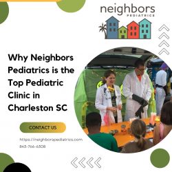 Why Neighbors Pediatrics is the Top Pediatric Clinic in Charleston, SC