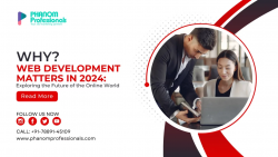 Why Web Development Matters in 2024: Exploring the Future of the Online World?