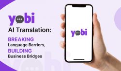 Yobi AI Translation: Breaking Language Barriers, Building Business Bridges