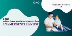 Your Reliable Tips on Securing Appointments From an Emergency Dentist