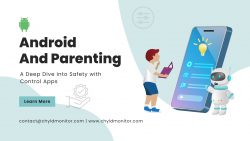 Android & Parenting: A Deep Dive into Safety with Control Apps