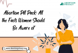 Abortion Pill Pack: All the Facts Women Should Be Aware of