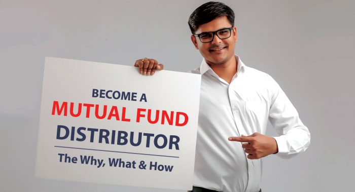 Become a Mutual Fund Distributor: A Ultimate Guide To Why, What & How