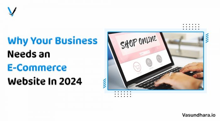 Why Your Business Needs an E-Commerce Website in 2024