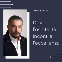 Danilo Larini – La tua porta d’ingresso verso esperienze di ospitalità internazional ...