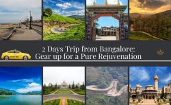 2 Days Trip from Bangalore: Gear up for a Pure Rejuvenation