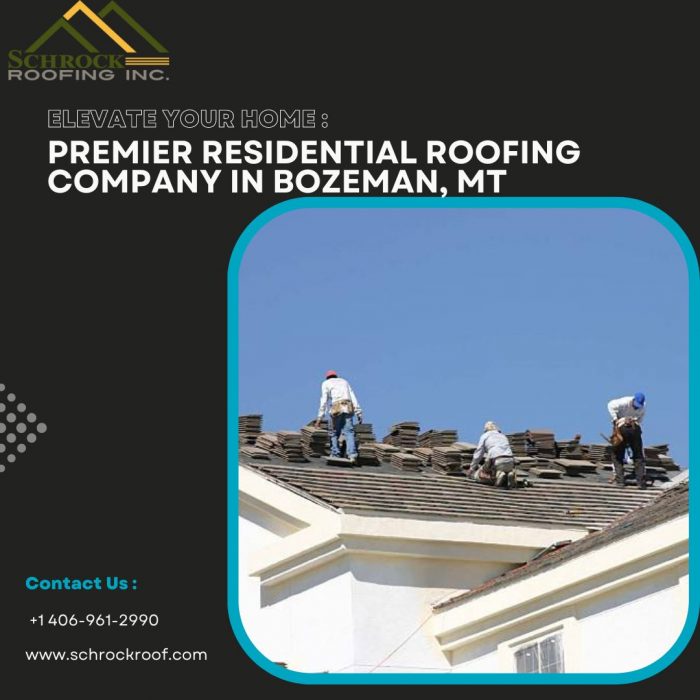 Elevate Your Home: Premier Residential Roofing Company in Bozeman, MT