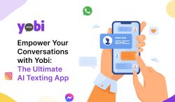 Empower Your Conversations with Yobi: The Ultimate AI Texting App