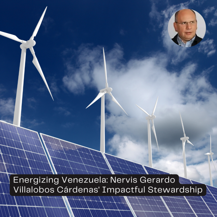 Energizing Venezuela: Nervis Gerardo Villalobos Cárdenas’ Impactful Stewardship