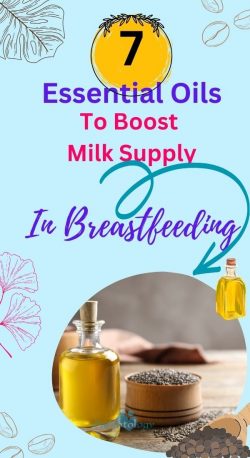7 Essential Oils To Boost Milk Supply In Breastfeeding