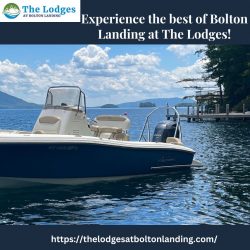 Experience the best of Bolton Landing at The Lodges!