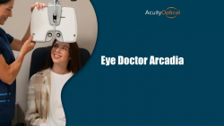 The Best Eye Doctor Arcadia Offers Quality Assistance For Aging Eyes