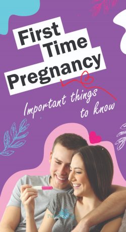 First Time Pregnancy: Important Things To Know