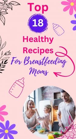 Top 18 Healthy Recipes For Breastfeeding Moms