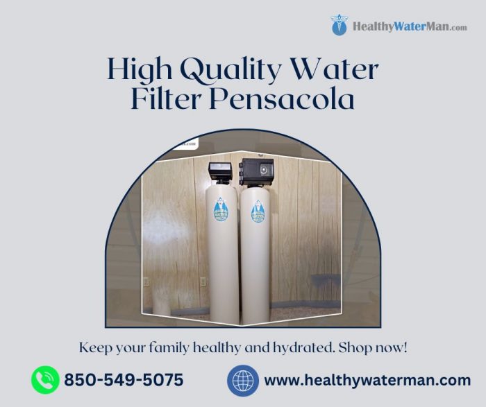 Enhance Your home Water Quality with High Quality Water Filter in Pensacola
