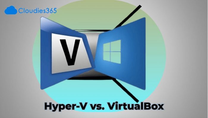 Hyper-V Vs. VirtualBox: Which Is Better For Virtualization? - Social ...