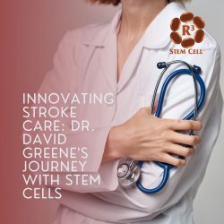 Innovating Stroke Care: Dr. David Greene’s Journey with Stem Cells