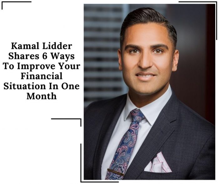 Kamal Lidder Shares 6 Ways To Improve Your Financial Situation In One Month